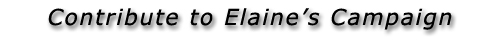 Contribute to Elaine's Campaign